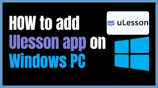 How to Download uLesson App on Windows PC [upl. by Alletneuq]