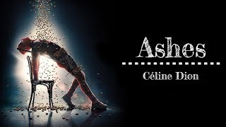 ► Ashes《灰燼》 Céline Dion  Movie Soundtrack from Deadpool 2 中英字幕 [upl. by Joses]