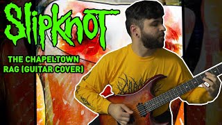 SLIPKNOT  The Chapeltown Rag Guitar  Instrumental Cover [upl. by Cheyney]