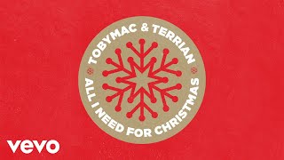 TobyMac Terrian  All I Need For Christmas Audio [upl. by Shippee]