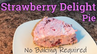 Strawberry Delight Pie No Bake Easy to Make Delicious Desserts [upl. by Onurb]