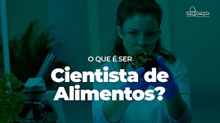 O que é ser Cientista de Alimentos [upl. by Nomor765]