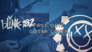 FIRST DATE  BLINK 182 GUITAR COVER [upl. by Nahshu]