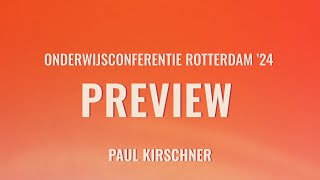 Onderwijsconferentie Rotterdam 2024  Preview Paul Kirschner [upl. by Slein]