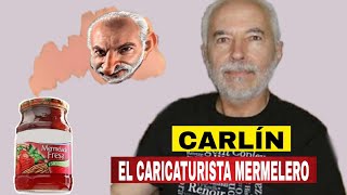 CARLÍN EL CARICATURISTA MERMELERO  CARLOS TOVAR SAMANEZ Y LAS CARICATURAS DEL ODIO [upl. by Macey]