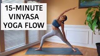 Everyday 15Minute Vinyasa Yoga Flow [upl. by Ydorb]