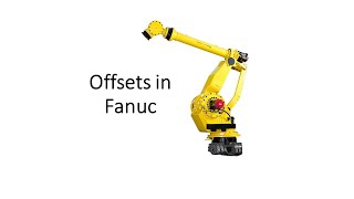 Offsets in Fanuc Robotic Programming [upl. by Giraud]