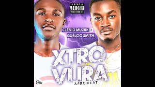 Clénio Muzik x Guélcio Smith no beat  Xtrovura Afro beat [upl. by Eendys]