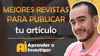 🤔Las mejores REVISTAS para PUBLICAR tus ARTÍCULOS CIENTÍFICOS🤗  Aprender a investigar [upl. by Htiduy]