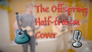 The Offspring  Half Truism Cover By The Fiasco [upl. by Odnamra]