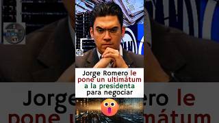 Jorge Romero solo le dará una oportunidad a la presidenta para dialogar 😱🤣 [upl. by Zetnwahs322]