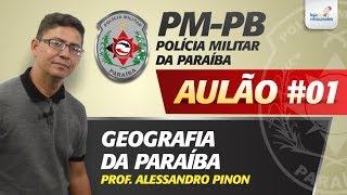 Aulão 01  PMPB  Geografia da Paraíba  Alessandro Pinon [upl. by Lauralee]