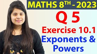 Q 5  Ex 101  Exponents and Powers  NCERT Maths Class 8th  Chapter 10 New Syllabus 2023 CBSE [upl. by Waltner]