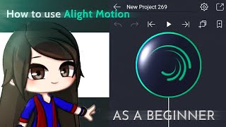 OLD How to use Alight Motion as a beginner  Gacha StuClub Tutorial [upl. by Ehc]