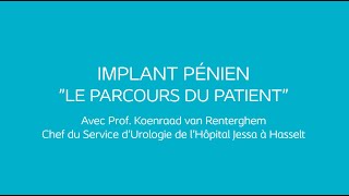 Implant pénien  Parcours de soin raconté par un patient et son équipe médicale [upl. by Eadrahc]