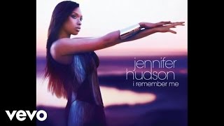 Jennifer Hudson  I Remember Me Audio [upl. by Nodnar]