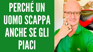 PERCHÉ UN UOMO SCAPPA ANCHE SE GLI PIACI [upl. by Abbye]