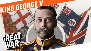 King George V in World War 1 I WHO DID WHAT IN WW1 [upl. by Mixie]