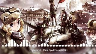 Nightcore  Dark Eyed Cossack Girl Черноглазая казачка [upl. by Ahsenroc]