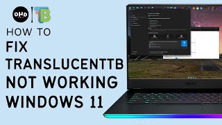 TranslucentTB Not Working Windows 11 How to Fix [upl. by Sandstrom]