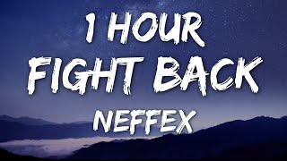 NEFFEX  Fight Back Lyrics 🎵1 Hour [upl. by Tempest]