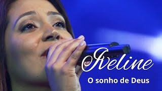 Iveline  O Sonho de Deus DVD 15 anos [upl. by Nosredneh140]