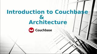 Introduction to Couchbase and its architecture [upl. by Ahsino126]