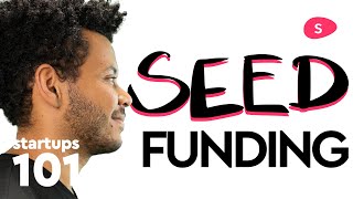 Seed Funding How to Raise Venture Capital  Startups 101 [upl. by Cleave]