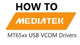 How to Download And Install MediaTek MT65xx USB VCOM Drivers [upl. by Etienne]