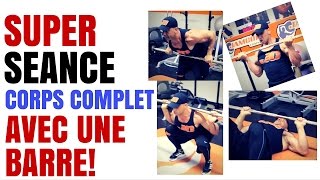 Musculation Seance Corps Complet Avec Une Barre [upl. by Aidaas]