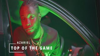 Azariel  Top Of The Game Official Music Video [upl. by Weixel924]