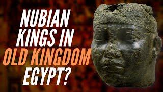 Nubian Kings In Old Kingdom Egypt [upl. by Palmira246]