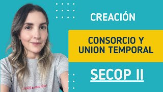 CREACION DEL CONSORCIO Y UNION TEMPORAL EN SECOP 2 [upl. by Perloff]