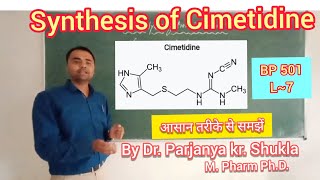 Synthesis of Cimetidine  With mechanism in Easy way H2 Antihistamines BP 501 L7 [upl. by Htiekal]