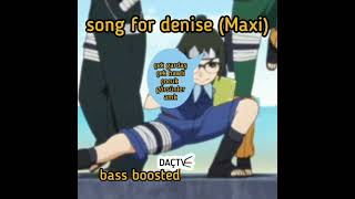 song for denise maxi  bass boosted [upl. by Fabiolas]