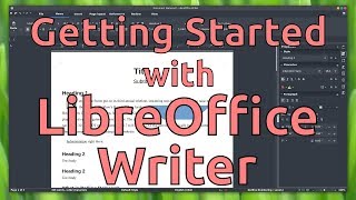 Getting Started with LibreOffice Writer [upl. by Elades]