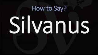 How to Pronounce Silvanus CORRECTLY Meaning amp Pronunciation [upl. by Mahoney]