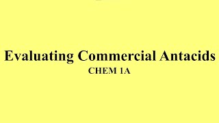 Evaluating Commercial Antacids [upl. by Wiebmer126]