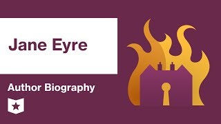 Jane Eyre  Author Biography  Charlotte Brontë [upl. by Goldfinch658]