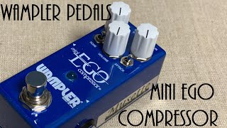 Wampler PedalsquotMini Ego Compressorquot [upl. by Eilyk]