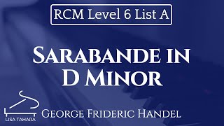 Sarabande in D Minor HWV 437 by George Handel RCM Level 6 List A  2015 Piano Celebration Series [upl. by Estey]