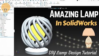 Designing a Unique Lamp Using SolidWorks  DIY Lamp Design Tutorial  SolidWorks Tutorial [upl. by Giffy62]