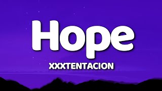 XXXTENTACION  Hope  Lyrics [upl. by Naras]