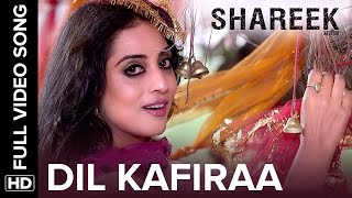 Dil Kafiraa Full Video Song  Shareek [upl. by Henri]