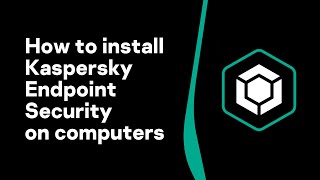 Part 4 How to install Kaspersky Endpoint Security on computers [upl. by Karlotte]