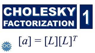 Cholesky Factorization Method  Part 1 Decomposition  Numerical Methods with Python [upl. by Neumann]