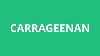 How To Pronounce Carrageenan  Pronunciation Academy [upl. by Ivel143]