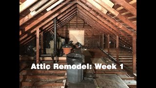 ATTIC REMODEL  The Transformation Begins  Week 1 [upl. by Adiraf]