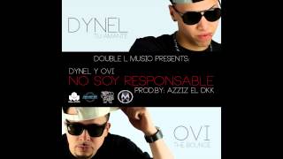 Dynel y Ovi  No Soy Responsable [upl. by Acirahs]