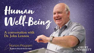 Human WellBeing Dr John Lennox [upl. by Ecined]